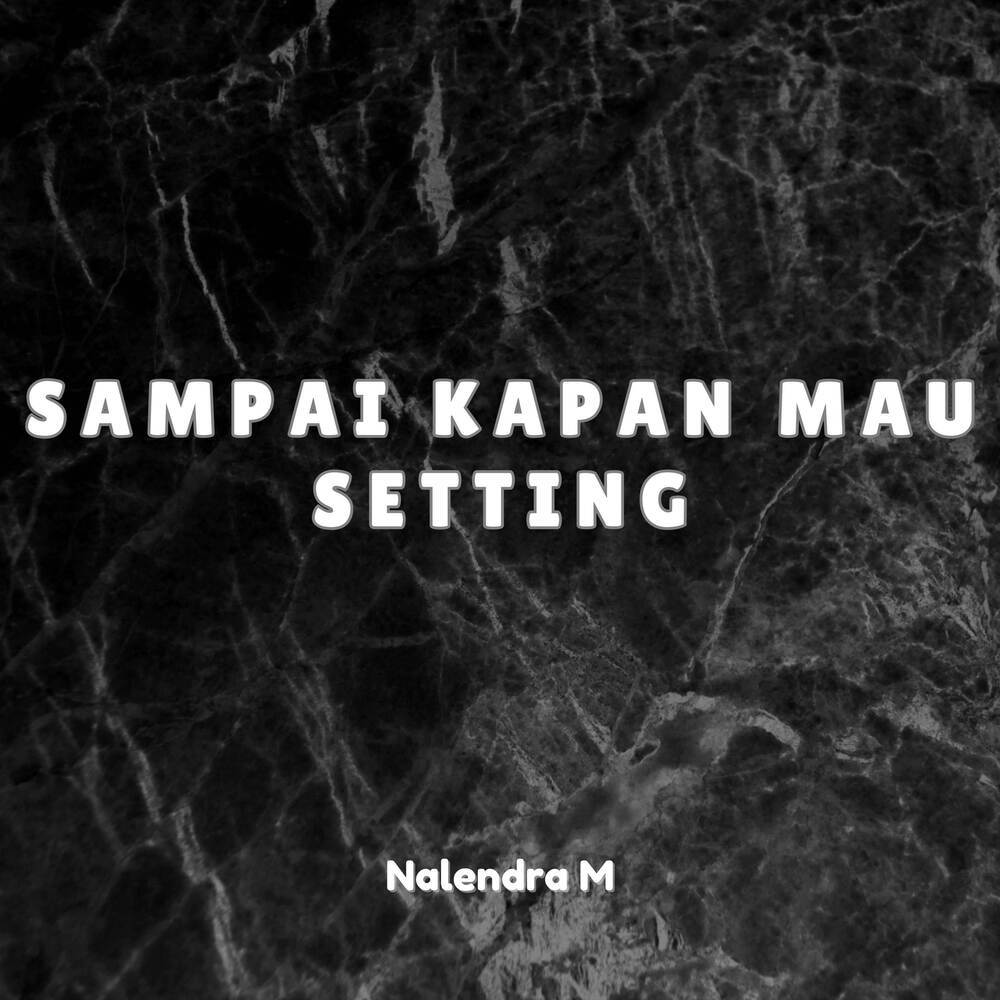 Sampai Kapan Mau Setting