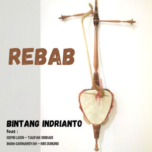 收聽Bintang Indrianto的REBAB歌詞歌曲