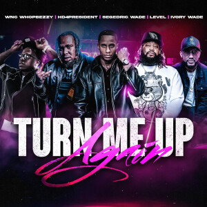 Album Turn Me up Again (Explicit) from Segedric Wade