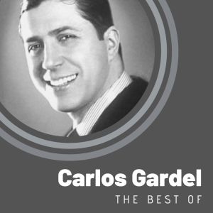 Carlos Gardel的专辑The Best of Carlos Gardel