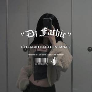 Album DJ BIALAH BATU DEN TANAK BREAKBEAT oleh Dj Fathir