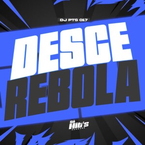 Listen to Desce Rebola (Explicit) song with lyrics from DJ PTS 017