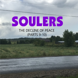 Soulers的專輯The Decline of Peace (Parts 9-10)