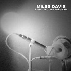 Miles Davis的專輯I See Your Face Before Me