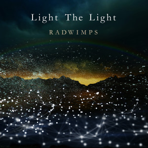 收聽Radwimps的Light The Light歌詞歌曲
