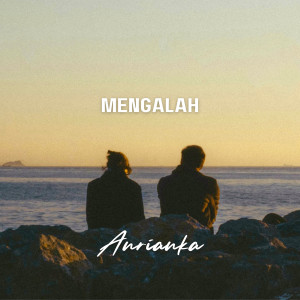 Anrianka的专辑Mengalah