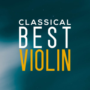 Album Classical Best Violin from Classical Music: 50 of the Best