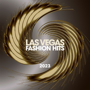 Album Las Vegas Fashion Hits 2023 oleh Various Artists