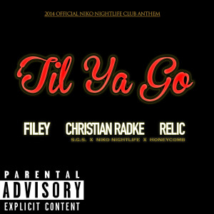Til Ya Go (feat. Christian Radke & Relic) (Explicit)