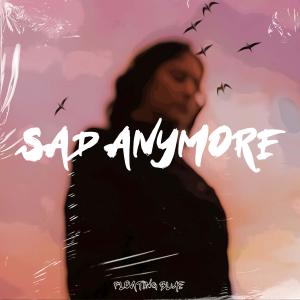 收聽Fast Blurry的Sad Anymore歌詞歌曲