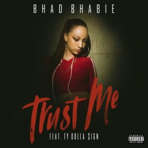 Bhad Bhabie的專輯Trust Me (feat. Ty Dolla $ign)