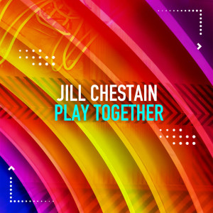 อัลบัม Play Together ศิลปิน Jill Chestain