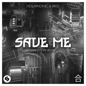 收聽Hollaphonic的Save Me (ManyFew Remix)歌詞歌曲