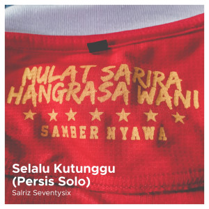 Dengarkan Selalu Kutunggu (Persis Solo) lagu dari Salriz Seventysix dengan lirik