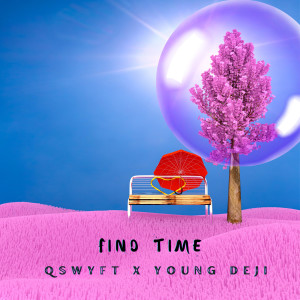 Qswyft的专辑Find Time (Explicit)
