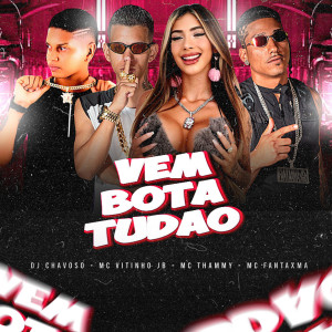 MC Fantaxma的專輯Vem Bota Tudão (Explicit)