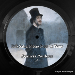 Album Erik Satie: Pièces Pour Le Piano from Francis Poulenc (Jean Marcel)