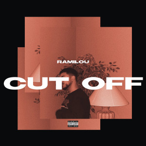ดาวน์โหลดและฟังเพลง Cut Off (Explicit) พร้อมเนื้อเพลงจาก Ramilou