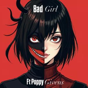 收聽JLynn theWriter的Bad Girl (feat. Poppy Givens)歌詞歌曲