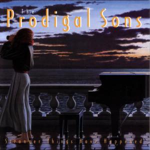 收聽The Prodigal Sons的Just Say You Love Me歌詞歌曲
