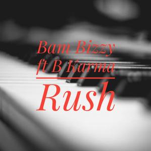 BamBizzy的專輯Rush (feat. B Karma) [Explicit]