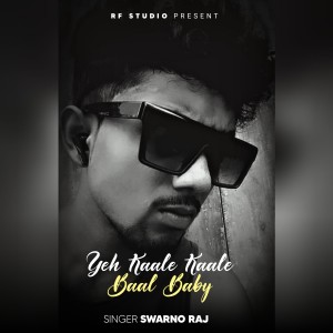 Album Yeh Kaale Kaale Baal Baby from Swarno Raj