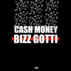 收聽Bizz Gotti的CASH MONEY (Explicit)歌詞歌曲