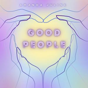 收聽Amanda Juline的Good People歌詞歌曲