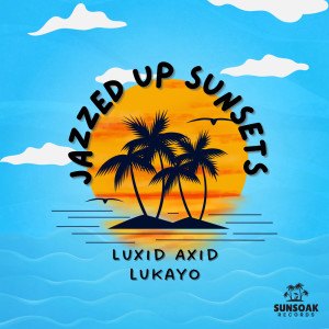 Luxid Axid的專輯Jazzed up Sunsets