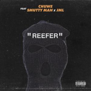 ดาวน์โหลดและฟังเพลง Reefer (feat. Smutty Man & JML) (Explicit) พร้อมเนื้อเพลงจาก Chuwe