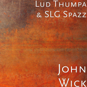 Listen to John Wick (Explicit) song with lyrics from Lud Thumpa