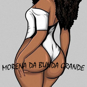 อัลบัม MORENA DA BUNDA GRANDE (Explicit) ศิลปิน Mc Rodrigo do CN