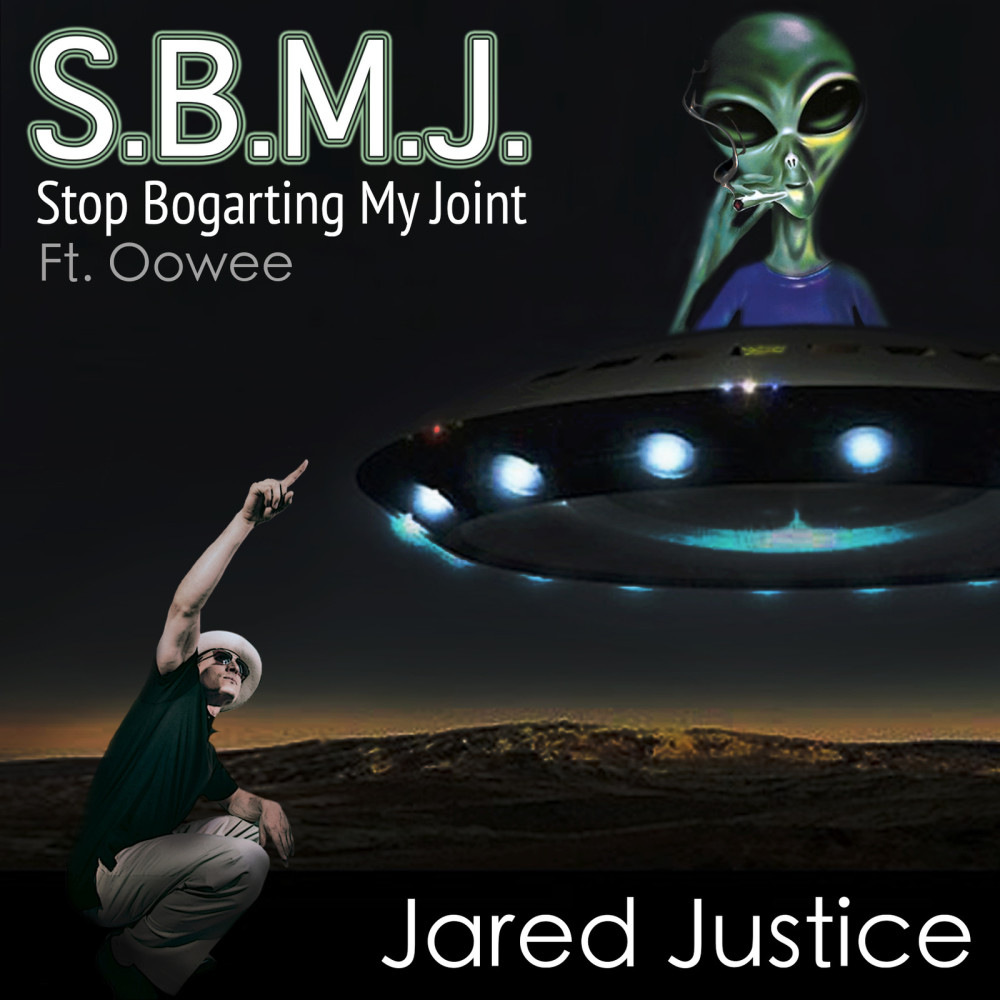 S.B.M.J. (Stop Bogarting My Joint) [feat. Oowee] (Explicit)