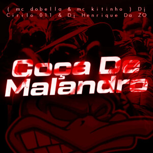收聽DJ HENRIQUE DA ZO的Coça de Malandro (Explicit)歌詞歌曲