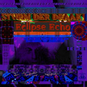 Sturm Der Draak的專輯Eclipse Echo