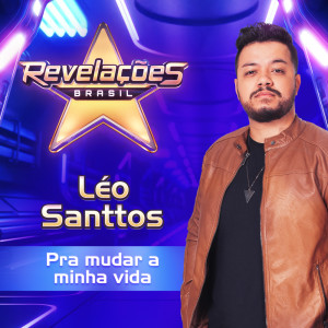 ดาวน์โหลดและฟังเพลง Pra mudar a minha vida (Revelações Brasil - Temporada 3, Audição 2) พร้อมเนื้อเพลงจาก Léo Santtos