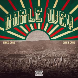 Album Orale Wey (Explicit) oleh Chico Cruz