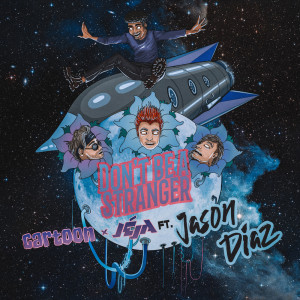 ดาวน์โหลดและฟังเพลง Don't Be A Stranger พร้อมเนื้อเพลงจาก Cartoon