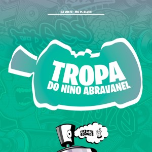 Tropa Do Nino Abravanel (Explicit) dari DJ Voltz