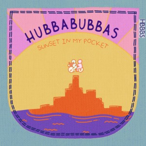 Listen to Sunset in My Pocket song with lyrics from The HubbaBubbas