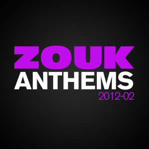 Various的專輯Zouk Anthems 2012, Vol. 2