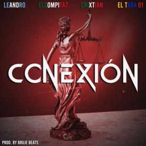 收聽Bruje Beats的Conexión (feat. Leandro, El Taba 01, Crixtian & ElCompita7) (Explicit)歌詞歌曲
