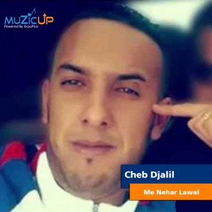 Album Me Nehar Lawal from Cheb Djalil