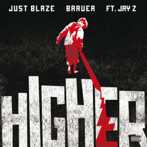 ดาวน์โหลดและฟังเพลง Higher (Extended|Explicit) พร้อมเนื้อเพลงจาก Just Blaze