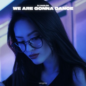 收聽Dj MarLon的We Are Gonna Dance (Extended Mix)歌詞歌曲