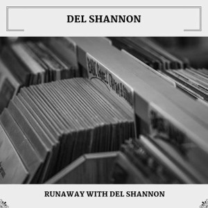 ดาวน์โหลดและฟังเพลง Runaway พร้อมเนื้อเพลงจาก Del Shannon