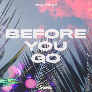 收聽Malarkey的Before You Go歌詞歌曲