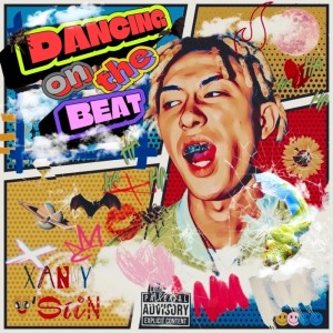 Listen to Dancing on the Beat (Explicit) song with lyrics from xanny o'stin