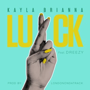 ดาวน์โหลดและฟังเพลง Luck (Explicit) พร้อมเนื้อเพลงจาก Kayla Brianna