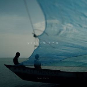 Listen to Other Oceans (Explicit) song with lyrics from Driftwood.
